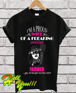 Proud wife of freaking awesome farmer T Shirt