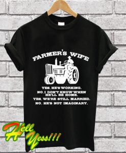 Farmer's Wife quote T Shirt