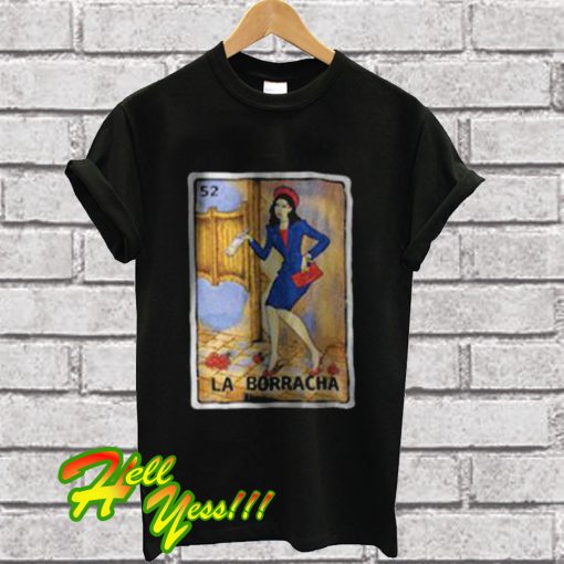 La Borracha Loteria Mexican Funny Card T Shirt