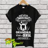 Dentist Grandma T Shirt