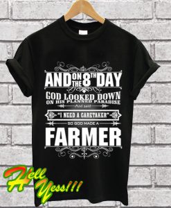 8th day god made a farmer T Shirt
