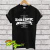 Just Keep Calm And Drink A Cold Beer T Shirt
