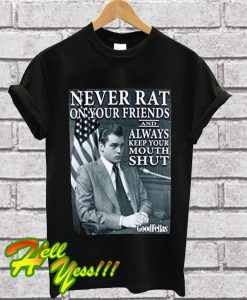 GoodFellas Never Rat on your Friends T Shirt