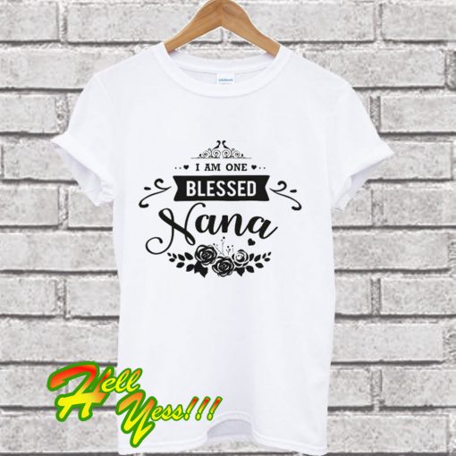 I Am One Blessed Nana T Shirt