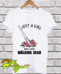 Just A Girl Who Loves The Walking Dead T Shirt