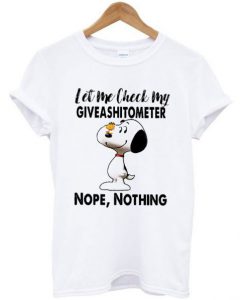 Let Me Check My Giveashitometer Nope Nothing Snoopy And Woodstock T Shirt