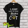 I Just Want To Read Books & Pet My Cat T Shirt