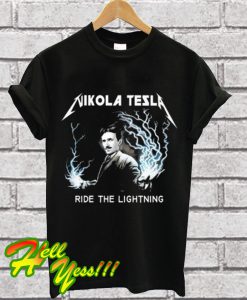 Nikolas Tesla Ride The Lighting T Shirt