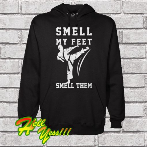 Smell My Feet Funny Karate Hoodie