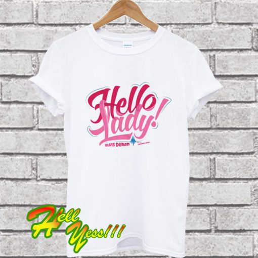 Elvis Duran and the Morning Show Hello Lady T Shirt