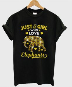 Sunflower Just a girl who love Elephants T Shirt