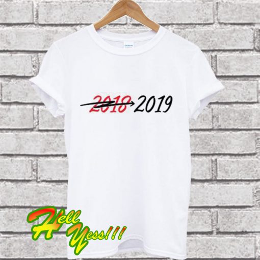 No More 2018 Welcome 2019 T Shirt