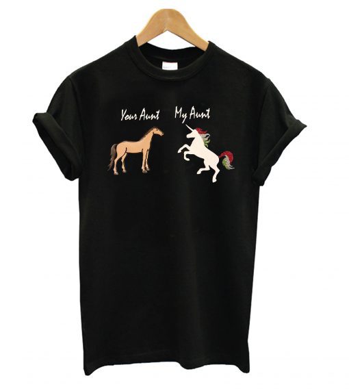 Your Aunt My Aunt Horse – Unicorn Funny T Shirt