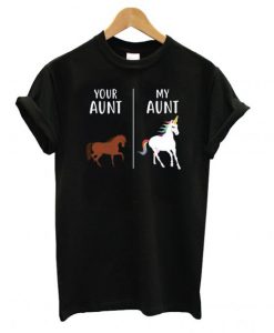 Your Aunt My Aunt – Horse and Unicorn Comparison T Shirt