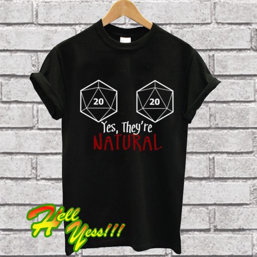 Yes They’re Natural T Shirt