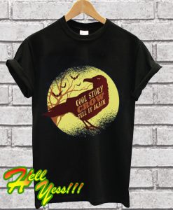 Cool story crow T Shirt