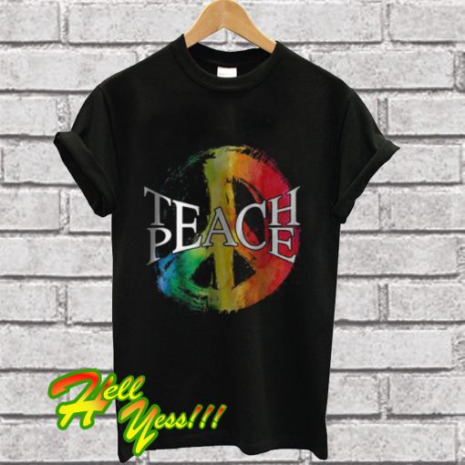 Teach Peace Colorful T Shirt