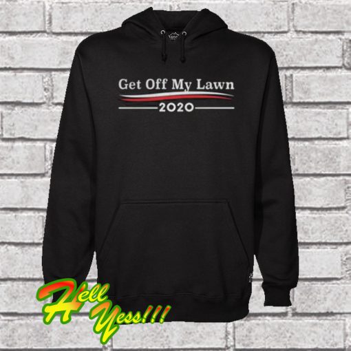 Get off my lawn 2020 Hoodie