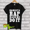 Ice Cube Men’s Gangsta Rap Made Me Do It T Shirt