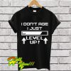 I Dont Age I Just Level Up T Shirt