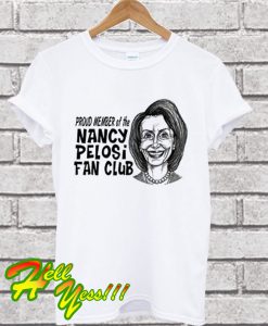 Nancy Pelosi Fan Club T Shirt