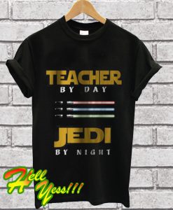 Teacher By Day Jedi By Night T Shirt