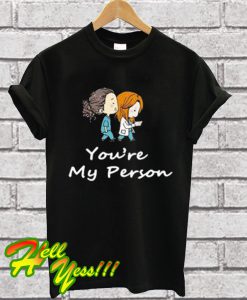 Grey’s Anatomy You’re My Person T Shirt