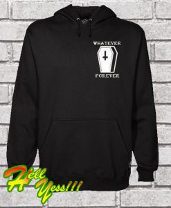 Whatever Forever Coffin Hoodie