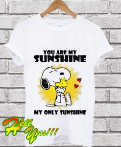 Snoopy You Are My Sunshine My Only Sunshine T Shirt