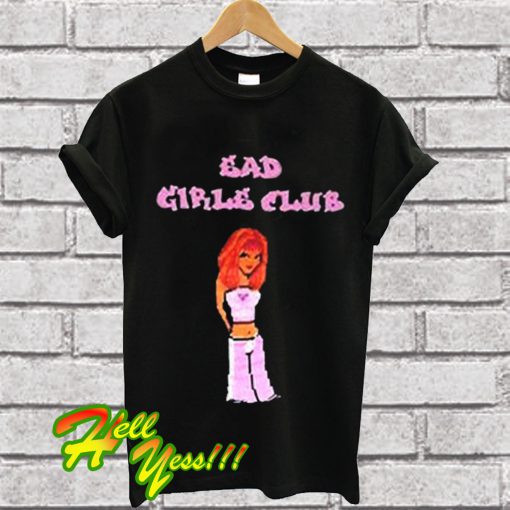 Bad Girls Club Woman T Shirt