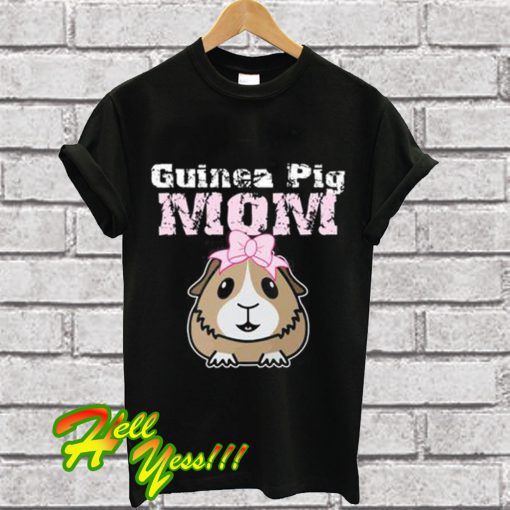 Guinea Pig Mom T Shirt
