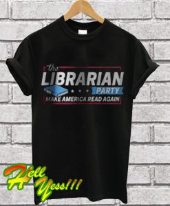 Librarian Party T Shirt