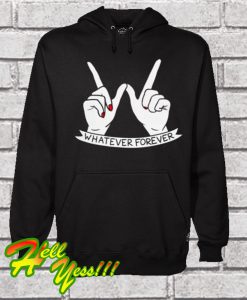Whatever Forever Hoodie