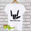 Share The Love T Shirt