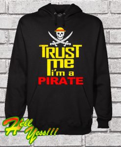 Trust me I'm a Pirate Hoodie