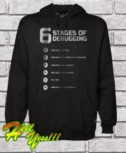 6 Stages Of Debugging Hoodie