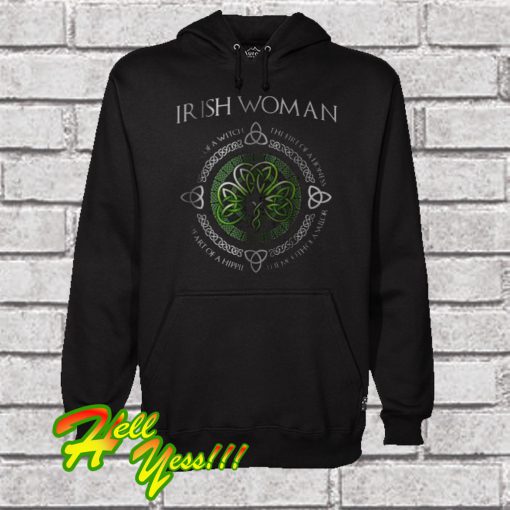 Irish Woman The Soul Of A Witch The Heart Of A Hippie Hoodie