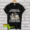 The Animals Dont Have A Voice So Youll Never Stop Hearing Mine T Shirt