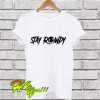 White Stay Rowdy T Shirt