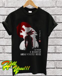 Son Goku A Man A Warrior And A Monster Inside T Shirt