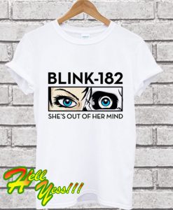 Blink 182 She’s Out Of Her Mind T Shirt
