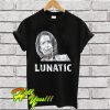 Let everyone know that Nancy is a lunatic T Shirt