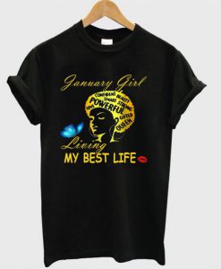 January Girl Living My Best Life Powerful Smart Strong Beauty Queen T Shirt