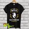 In Sean We Trust T Shirt