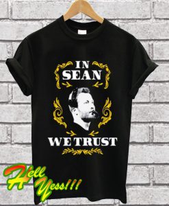 In Sean We Trust T Shirt