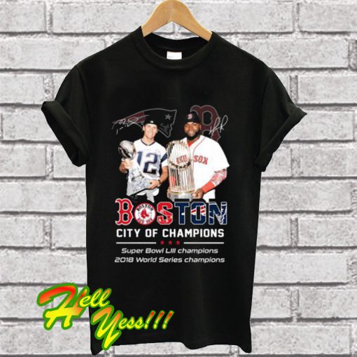 Tom Brady David Ortiz Patriots Red Sox Boston City of Champions T Shirt