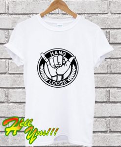 Hang Loose T Shirt