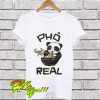 Pho Real Panda T Shirt