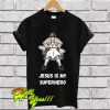 Jesus Is My Superhero T Shirt