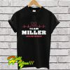 Team miller lifetime member T Shirt